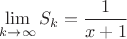 $\displaystyle\lim_{k\to\infty}S_k=\dfrac{1}{x+1}$