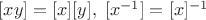$[xy] = [x][y],\; [x^{-1}] = [x]^{-1}$