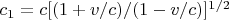 $ c_1 = c [(1 + v/c)/(1- v/c})]^{1/2} $