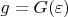 $g=G(\varepsilon)$