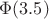 $\Phi(3.5)$