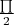 $ \frac{\prod}{2} $