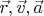 $\vec r, \vec v,\vec a$