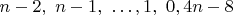 $n-2, \ n-1, \ \dots, 1, \ 0, 4n-8$