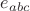$e_{abc}$