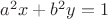 $a^2x+b^2y=1$