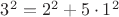 $3^2 = 2^2+5 \cdot 1^2$ $3^2 = 2^2+5 \cdot 1^2$