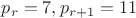 $p_r=7,p_{r+1}=11$