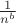 $\frac{1}{n^b}$