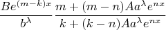 $$\frac{Be^{(m-k)x}}{b^\lambda}\frac{m+(m-n)Aa^\lambda e^{nx}}{k+(k-n)Aa^\lambda e^{nx}}$$