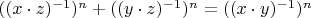 $((x\cdot z)^{-1})^{n}+((y\cdot z)^{-1})^{n}=((x\cdot y)^{-1})^{n}$