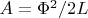 $A=\Phi^2/2L$
