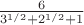 $\frac{6}{3^{1/2}+2^{1/2}+1}$