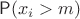 $\mathsf P(x_i > m)$