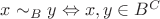 $x\sim_{B}y \Leftrightarrow x,y \in B^{C}$