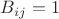 $B_{ij}=1$