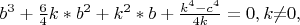 $b^3+\frac 6 4k\ast b^2+k^2\ast b+\frac{k^4-c^4}{4k}=0,k{\neq}0,$