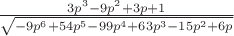 $\frac{3 p^3 - 9 p^2 + 3 p + 1}{\sqrt{-9 p^6 + 54 p^5 - 99 p^4 + 63 p^3 - 15 p^2 + 6 p}}$