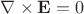 $\nabla\times\mathbf{ E}=0$