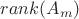 $rank(A_m)$ $rank(A_m)$