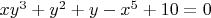$xy^3+y^2+y-x^5+10=0$