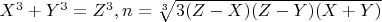$X^3+Y^3=Z^3,n=\sqrt[3]{3(Z-X)(Z-Y)(X+Y)}$