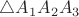 $\triangle A_1 A_2 A_3 $
