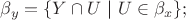 $ \beta_y = \{ Y \cap U $ | $ U \in \beta_x \} ;$ $ \beta_y = \{ Y \cap U $ | $ U \in \beta_x \} ;$