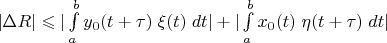 $|\Delta R|\leqslant|\int\limits_{a}^{b} y_0(t+\tau)\;\xi(t)\;dt| + |\int\limits_{a}^{b} x_0(t)\;\eta(t+\tau)\;dt|$
