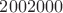 $2 002 000$