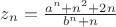$z_n=\frac{a^n+n^2+2n}{b^n+n}$