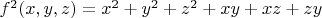 $f^2(x,y,z)=x^2+y^2+z^2+xy+xz+zy$