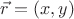 $\vec r=(x,y)$