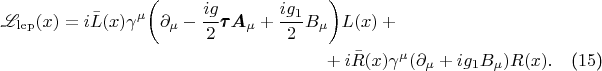 \begin{multline}\mathscr{L}_{\mathrm{lep}}(x)=i\bar{L}(x)\gamma^\mu\biggl(\partial_\mu-\dfrac{ig}{2}\pmb{\tau}\boldsymbol{A}_\mu+\dfrac{ig_1}{2}B_\mu\biggr)L(x)+{}\\{}+i\bar{R}(x)\gamma^\mu(\partial_\mu+ig_1B_\mu)R(x).\tag{$15$}\end{multline}