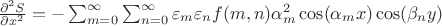 $\frac{\partial^2 S}{\partial x^2} = - \sum_{m=0}^{\infty} \sum_{n=0}^{\infty} \varepsilon_m \varepsilon_n f(m,n) \alpha^2_m  \cos (\alpha_m x) \cos(\beta_n y) $