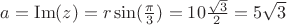 $a=\operatorname{Im}(z)=r\sin(\frac {\pi} 3)=10\frac {\sqrt{3}} 2=5\sqrt{3}$
