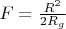 $F=\frac{R^2}{2R_g}$