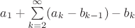 $a_1 +\sum\limits_{k=2}^{\infty}(a_k-b_{k-1})- b_k $