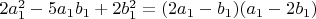 $ 2a_1^2-5a_1b_1+2b_1^2=(2a_1-b_1)(a_1-2b_1)$
