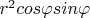 $r^2cos \varphi sin \varphi