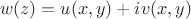 $$w(z)=u(x,y)+iv(x,y)$$