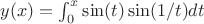 $y(x)=\int_0^x \sin(t)\sin(1/t)dt$