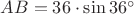 $AB=36\cdot\sin 36^\circ$