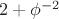 $2+\phi^{-2}$