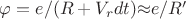 $\varphi=e/(R+V_r dt){\approx}e/R&rsquo;$