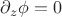 $\partial_z\phi=0$