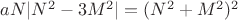 $aN|N^2-3M^2|=(N^2+M^2)^2$