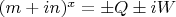 $(m+in)^x=\pm Q\pm iW$