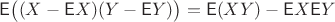 $\mathsf E\bigl((X-\mathsf EX)(Y-\mathsf EY)\bigr)=\mathsf E(XY)-\mathsf EX\mathsf EY$