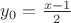 $y_0 = \frac{x - 1}{2}$